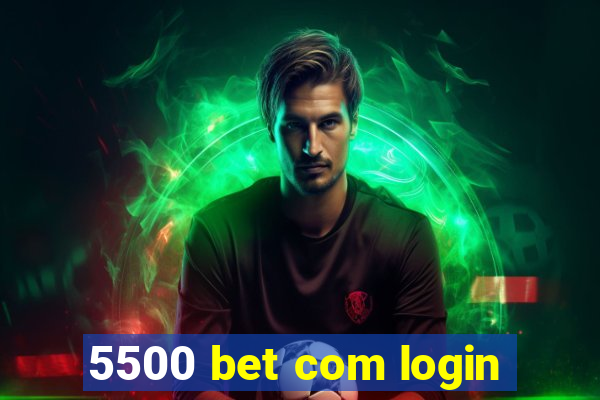 5500 bet com login